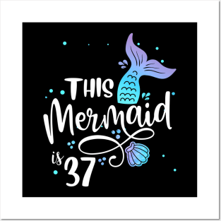 This Mermaids 37 Years Old 37Th Birthday Mermaid Posters and Art